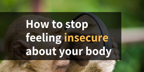 how-to-stop-feeling-insecure-about-your-body-body-knows-best